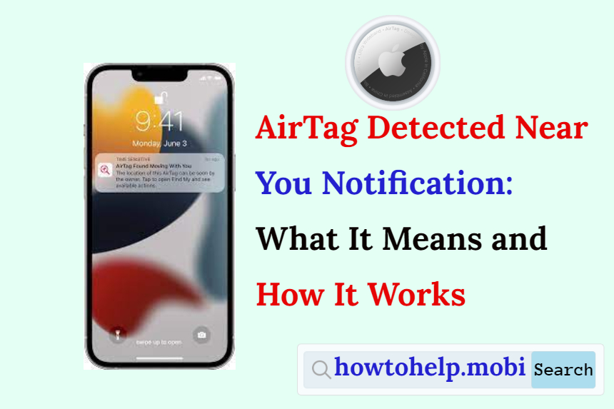 AirTag Detected Near You Notification_ What It Means and How It Works