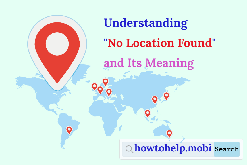 Understanding _No Location Found_ and Its Meaning